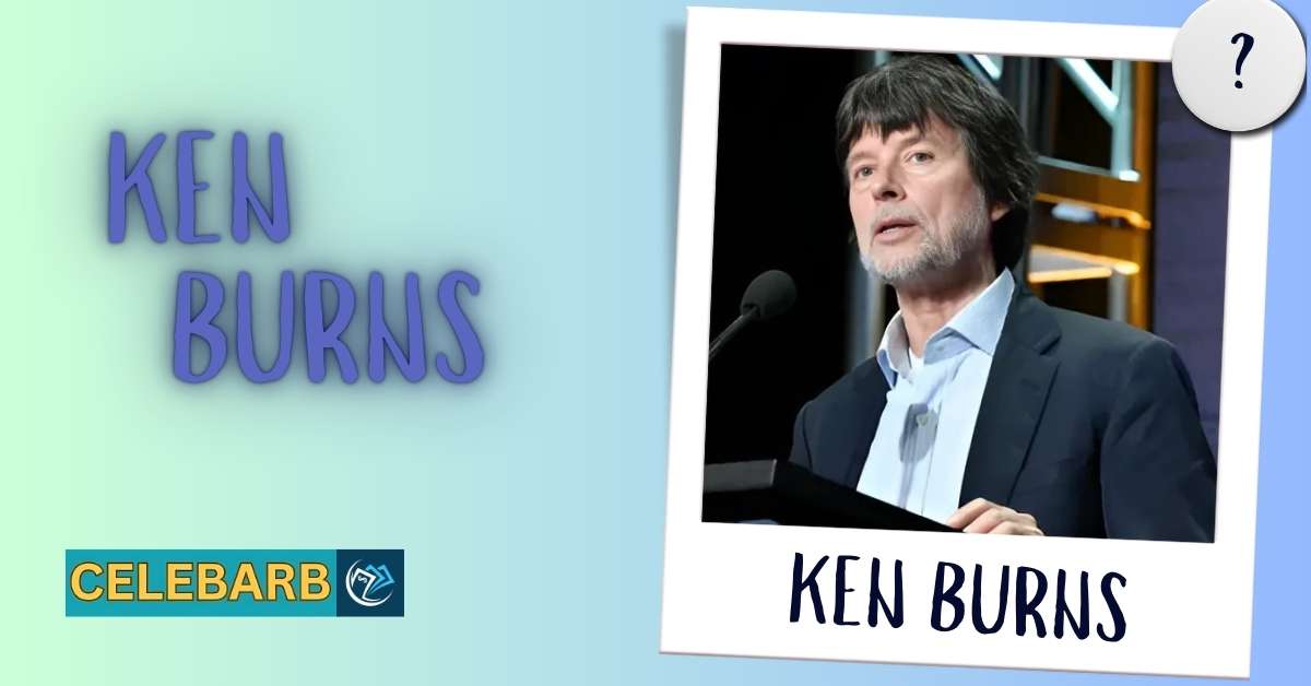 Ken Burns Net  Worth