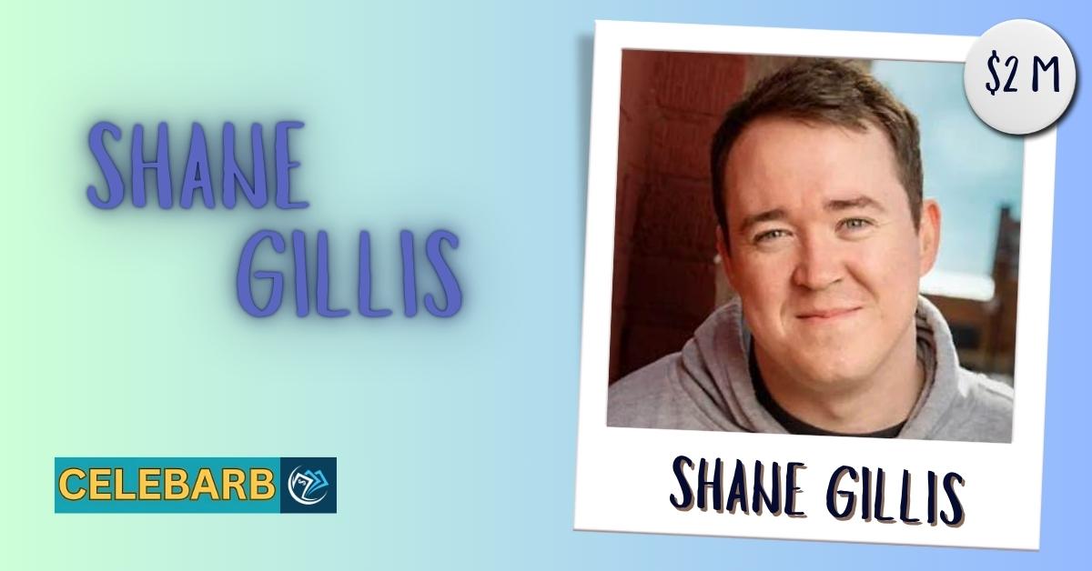 Shane Gillis Net Worth