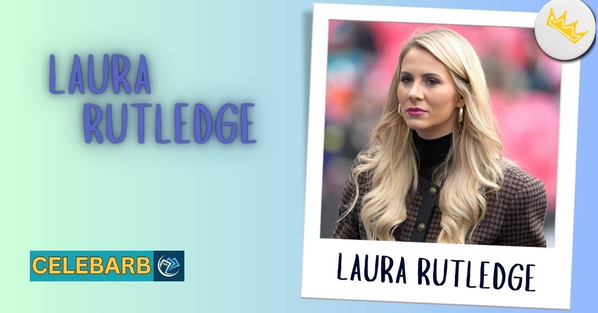 Laura Rutledge Net Worth